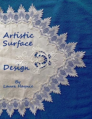 Artistic Surface Design In and On Fabrics