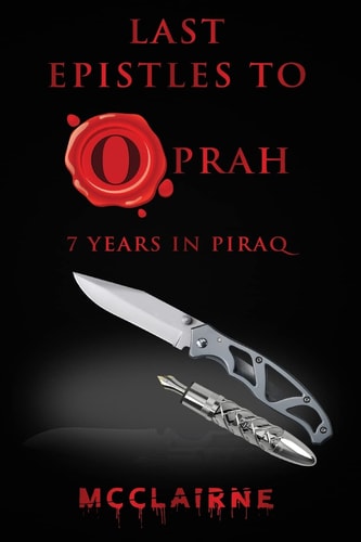 Last Epistles To Oprah 7 Years In Piraq