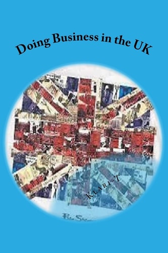 Doing Business in the UK Make the UK Work for You