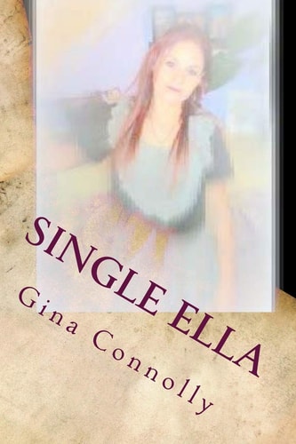 Single Ella A Modern Fairytale of Single Parenthood