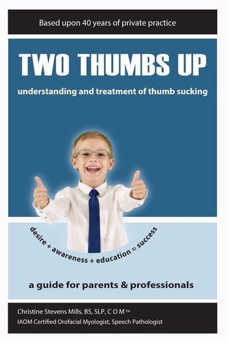 Two Thumbs Up Understanding and Treatment of Thumb Sucking