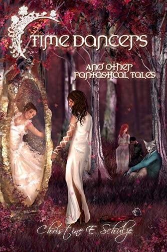 Time Dancers And Other Fantastical Tales