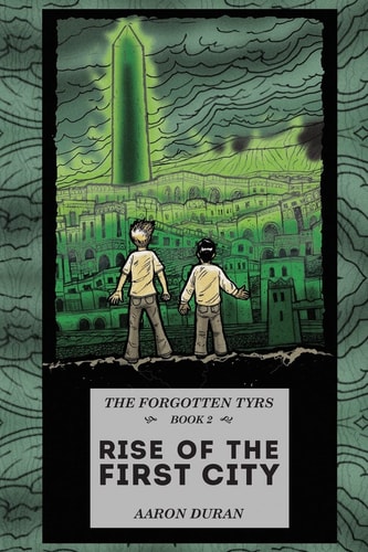 The Forgotten Tyrs - Book 2 Rise of the First City
