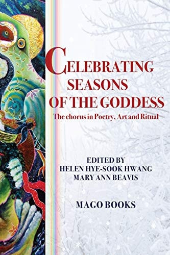 Celebrating Seasons of the Goddess (Sectional Booklet, Color) The Chorus in Poetry, Art and Ritual