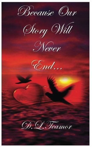 Because Our Story Will Never End...