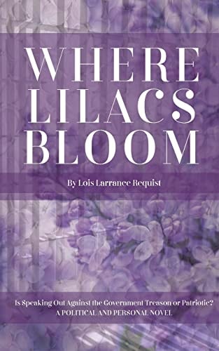 Where Lilacs Bloom Is Speaking Out Against the Government Treason Or Patriotic?