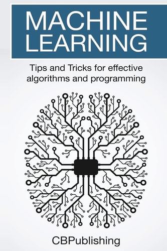 Machine Learning Tips and Tricks for Effective Algorithms and Programming