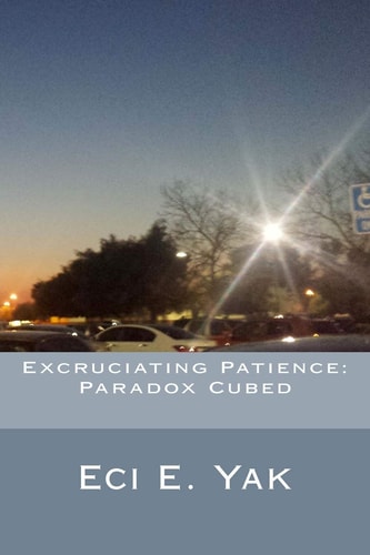 Excruciating Patience Paradox Cubed