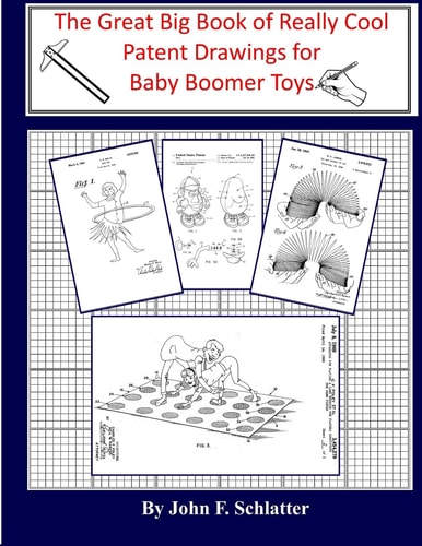 The Great Big Book of Really Cool Patent Drawings for Baby Boomer Toys