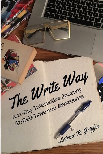 The Write Way A 21-Day Interactive Journey To Self-Love and Awareness