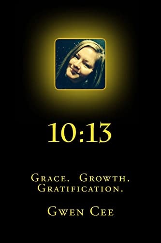 10 13: Grace. Growth. Gratification.