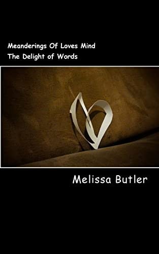 Meanderings Of Loves Mind The Delight of Words