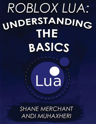 Roblox Lua Understanding the Basics: Get Started with Roblox Programming