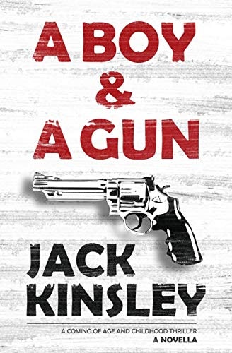 A Boy and a Gun A Coming of Age and Childhood Thriller