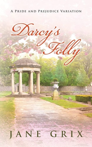 Darcy's Folly A Pride and Prejudice Variation