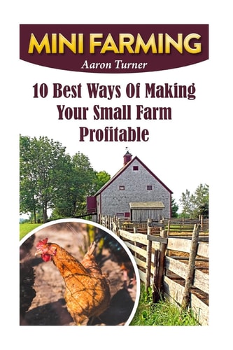 Mini Farming 10 Best Ways Of Making Your Small Farm Profitable