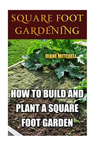 Square Foot Gardening How To Build And Plant A Square Foot Garden