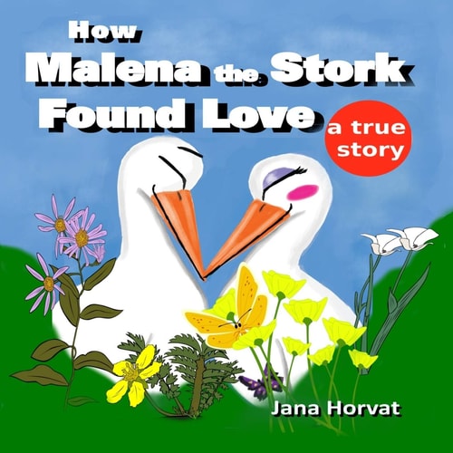 How Malena the Stork Found Love A True Story