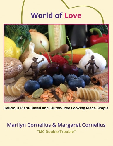 World of Love Delicious Plant-Based and Gluten-Free Cooking Made Simple