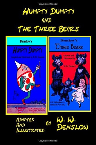 Humpty-Dumpty and The Three Bears Adapted and Illustrated by W.W. Denslow
