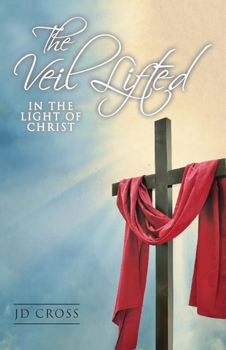 The Veil Lifted In The Light Of Christ