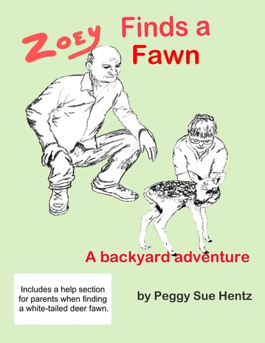 Zoey Finds a Fawn A Backyard Adventure