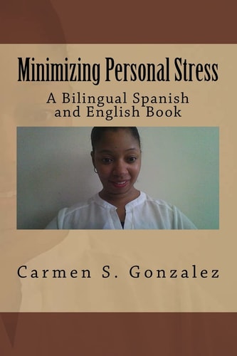 Minimizing Personal Stress A Bilingual Spanish and English Book