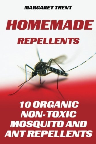 Homemade Repellents 10 Organic Non-Toxic Mosquito and Ant Repellents