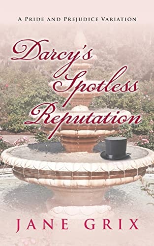 Darcy's Spotless Reputation A Pride and Prejudice Variation