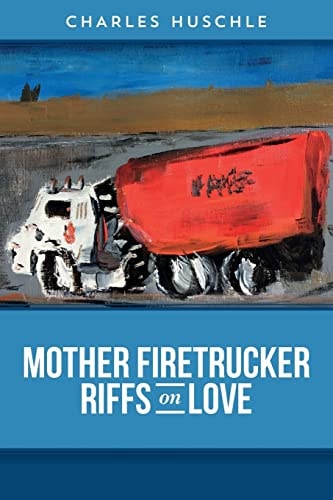 Mother Firetrucker Riffs on Love