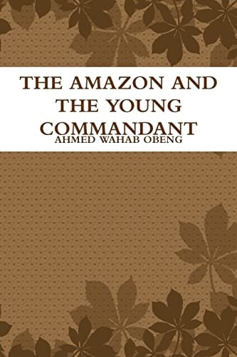 The Amazon and the Young Commandant