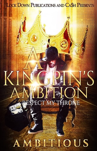 A Kingpin's Ambition Respect My Throne