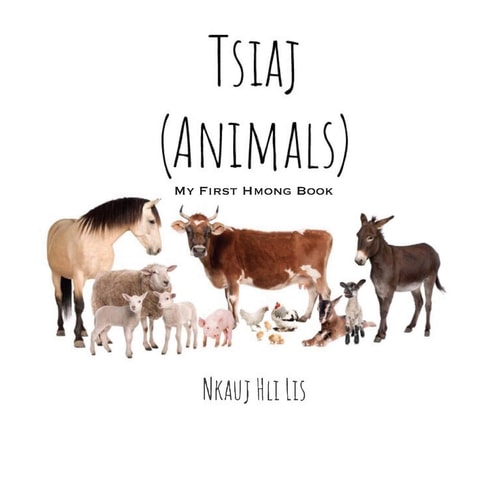 My First Hmong Book Animals (Tsiaj)