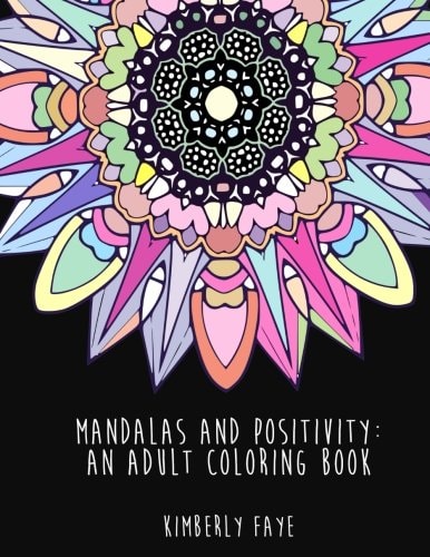 Mandalas and Positivity An Adult Coloring Book