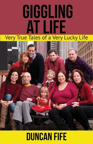 Giggling At Life Very True Tales of a Very Lucky Life