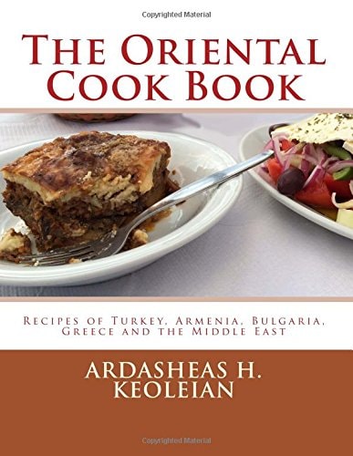 The Oriental Cook Book Recipes of Turkey, Armenia, Bulgaria, Greece and the Middle East