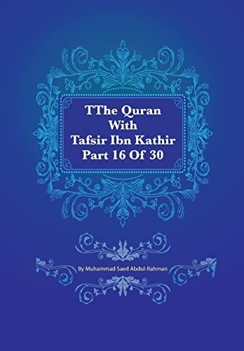 The Quran With Tafsir Ibn Kathir Part 16 of 30 Al Kahf 075 To Ta Ha 135