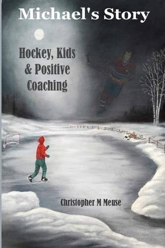 Michael's Story Hockey, Kids & Positive Coaching