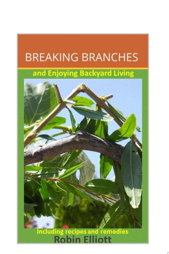 BREAKING BRANCHES: and Enjoying Backyard Living