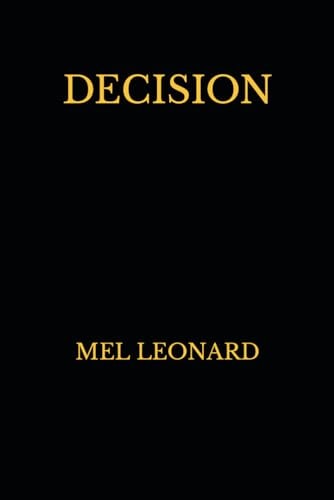 Decision Another Action Adventure Novel from Mel Leonard