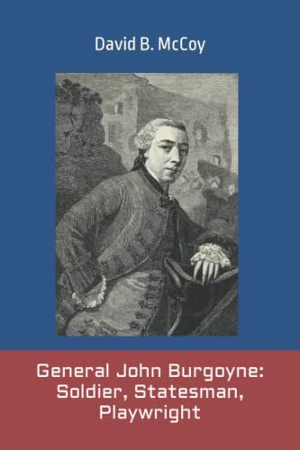 General John Burgoyne Soldier, Statesman, Playwright