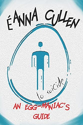 An Egg-Maniac's Guide - to Suicide
