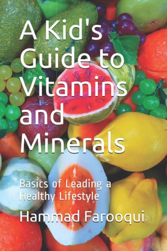 A Kid's Guide to Vitamins and Minerals Basics of Leading a Healthy Lifestyle