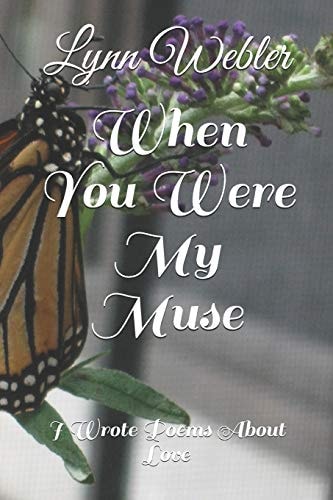 When You Were My Muse I Wrote Poems About Love