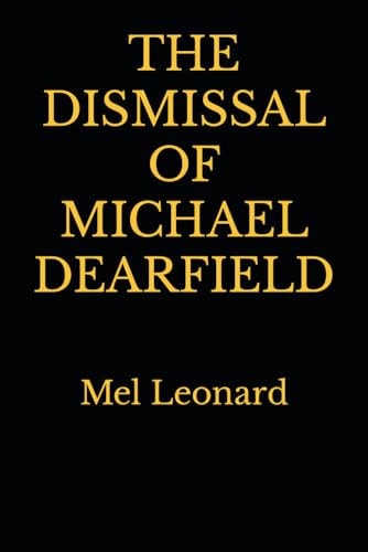 The Dismissal of Michael Dearfield Mel Leonard