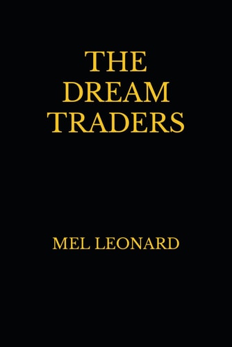 The Dream Traders Mel Leonard