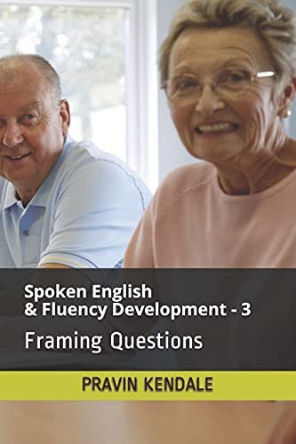 Spoken English and Fluency Development - 3 Framing Questions