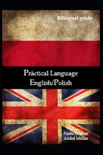 Practical Language: English / Polish Bilingual Guide