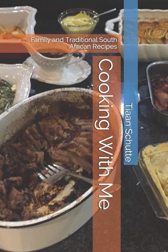 Cooking With Me Family and Traditional South African Recipes