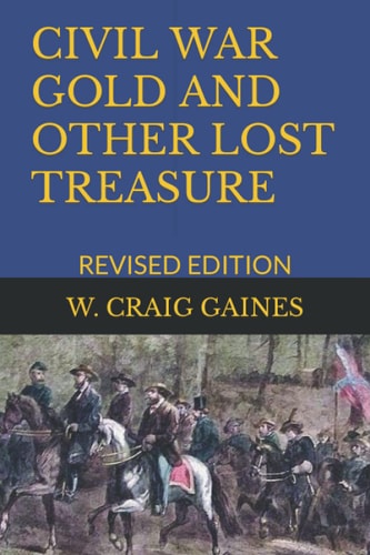 Civil War Gold and Other Lost Treasure Revised Edition